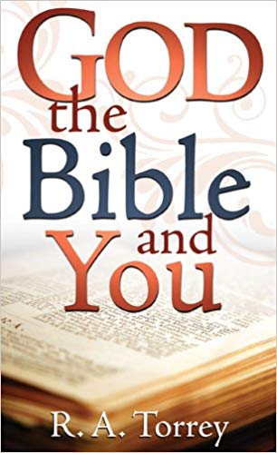 God, The Bible, And You PB - R A Torrey